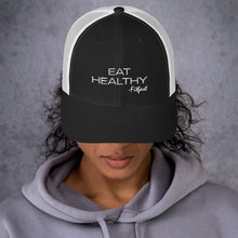 Load image into Gallery viewer, EAT HEALTHY Trucker Cap
